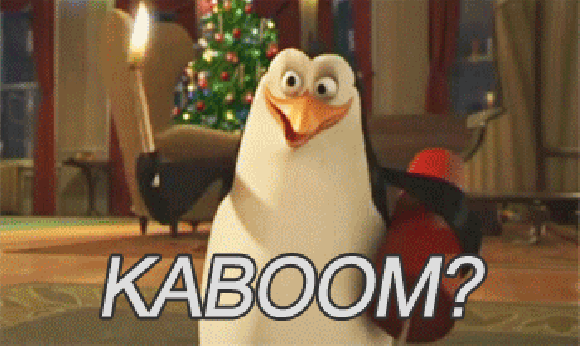 Kaboom? Kaboom?